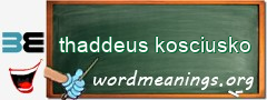 WordMeaning blackboard for thaddeus kosciusko